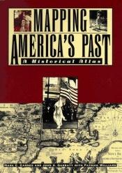 book cover of Mapping America's Past: A Historical Atlas by Mark Carnes