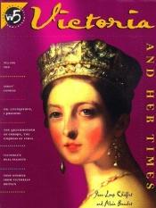book cover of Victoria and Her Times (The W5 Series) by Jean-Loup Chiflet