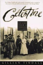 book cover of Célestine : stemmen uit een dorp in Frankrĳk by Gillian Tindall