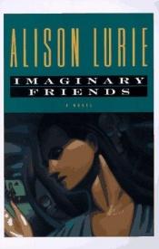 book cover of Imaginary friends by Alison Lurie