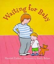 book cover of Waiting for Baby by Harriet Ziefert