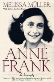 book cover of Anne Frank: The Biography by Melissa Muller
