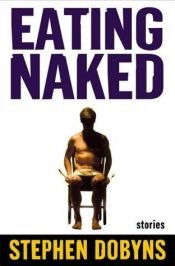 book cover of Eating naked by Stephen Dobyns