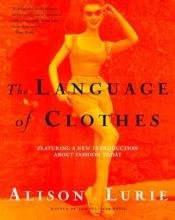 book cover of The language of clothes by Alison Lurie