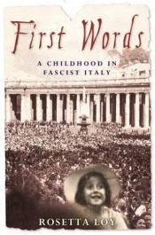book cover of First Words: A Childhood in Fascist Italy by Rosetta Loy