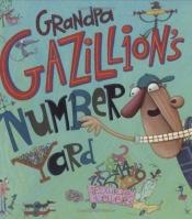 book cover of Grandpa Gazillion's Number Yard by Laurie Keller