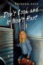 book cover of DON'T LOOK AND IT WON'T HURT (St. Antony's MacMillan Series (London, England)) by Richard Peck