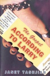 book cover of The gospel according to Larry : verbeter de wereld, begin bĳ je blog by Janet Tashjian