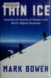 book cover of Thin Ice: Unlocking the Secrets of Climate in the World's Highest Mountains by Mark Bowen