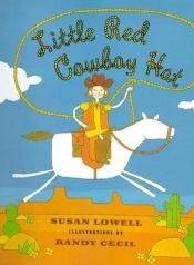 book cover of Little Red Cowboy Hat by Susan Lowell