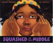 book cover of Squashed in the middle by Elizabeth Winthrop