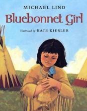 book cover of The Bluebonnet Girl by Michael Lind