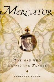 book cover of Mercator : de man die de aarde in kaart bracht by Nicholas Crane