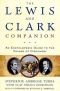 The Lewis and Clark Companion: An Encyclopedia Guide to the Voyage of Discovery