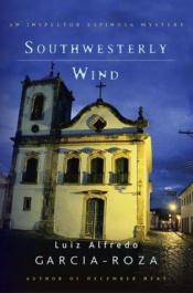 book cover of Southwesterly Wind : An Inspector Espinosa Mystery (Inspector Espinosa Mysteries) by Luiz Alfredo Garcia-Roza