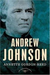 book cover of Andrew Johnson: The American Presidents Series: The 17th President, 1865-1869 (American Presidents (Times)) by Annette Gordon-Reed