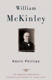 book cover of William McKinley (American Presidents Series) by Kevin Phillips
