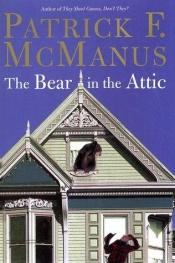 book cover of The Bear in the Attic by Patrick F. McManus