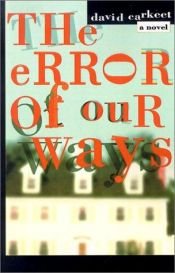 book cover of The error of our ways by David Carkeet