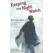 book cover of Keeping the night watch by Hope Anita Smith