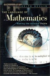 book cover of Jazyk matematiky : jak zviditelnit neviditelné by Keith Devlin