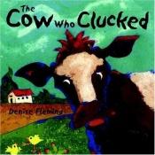 book cover of The Cow Who Clucked - with CD by Denise Fleming