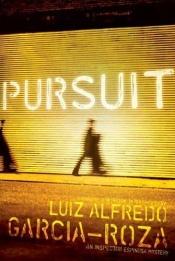 book cover of Pursuit: An Inspector Espinosa Mystery by Luiz Alfredo Garcia-Roza