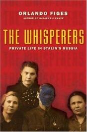 book cover of The Whisperers: Private Life in Stalin's Russia by Орландо Фајџиз