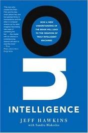 book cover of On Intelligence: How a New Understanding of the Brain will Lead to the Creation of Truly Intelligent Machines by Jeff Hawkins|Sandra Blakeslee