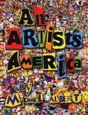 book cover of An Artist's America by Michael Albert