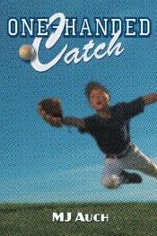 book cover of One-Handed Catch by Mary Jane Auch