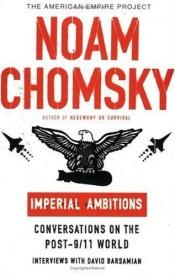 book cover of Imperial ambitions : conversations with Noam Chomsky on the post-9 by Noams Čomskis