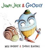 book cover of Jumpy Jack & Googily by Meg Rosoff