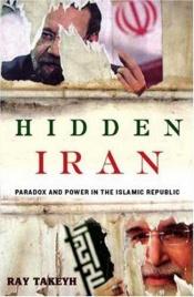book cover of Hidden Iran by Ray Takeyh