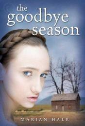 book cover of The Goodbye Season by Marian Hale