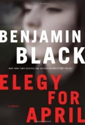 book cover of Elegy for April (Quirke 3) by Benjamin Black