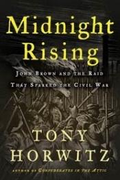 book cover of Midnight Rising : John Brown and the Raid That Sparked the Civil War by Tony Horwitz