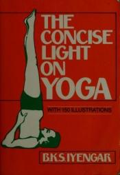 book cover of The concise light on yoga : yoga dipika by B.K.S.アイアンガー