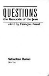 book cover of Unanswered questions : Nazi Germany and the genocide of the Jews by François Furet