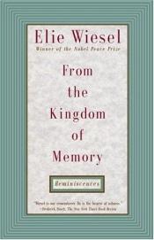 book cover of From the kingdom of memory by Elie Wiesel