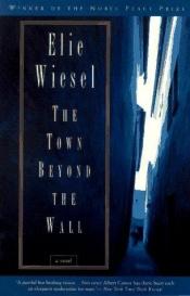 book cover of The Town Beyond the Wall by Elie Wiesel