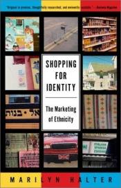 book cover of Shopping for Identity: The Marketing of Ethnicity by Marilyn Halter