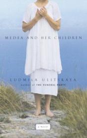 book cover of Medea og hendes brn : en slaegtroman by Lyudmila Ulitskaya
