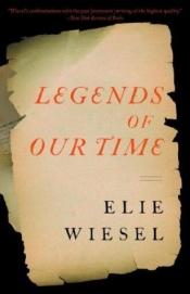book cover of Legends of Our Time by Elie Wiesel