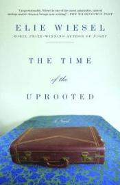 book cover of The Time of the Uprooted by Elie Wiesel
