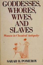 book cover of Diosas, Rameras, Esposas Y Esclavas: Mujeres En La Antignedad Clasica (Universitaria) by Sarah B Pomeroy