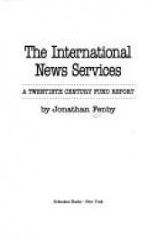 book cover of The International News Services by Jonathan Fenby