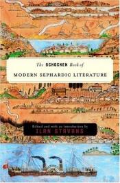 book cover of The Schocken Book of Modern Sephardic Literature by Ilan Stavans