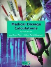 book cover of Medical dosage calculations by June Looby Olsen