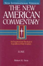 book cover of The New American Commentary - Luke, 24 by Robert H. Stein